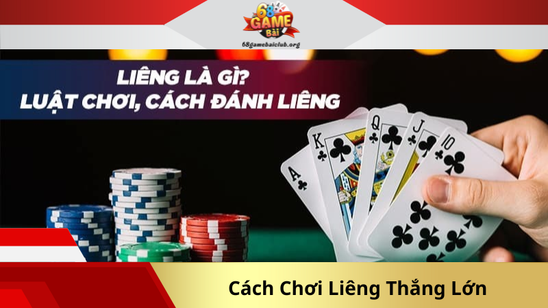Cách Chơi Liêng Thắng Lớn