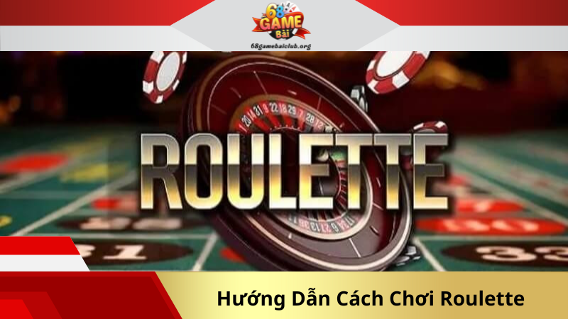 Hướng Dẫn Cách Chơi Roulette