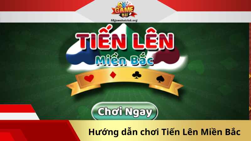 Cách chơi bài Tiến Lên Miền Bắc chi tiết cho anh em
