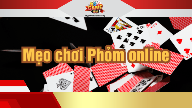 Mẹo chơi Phỏm online