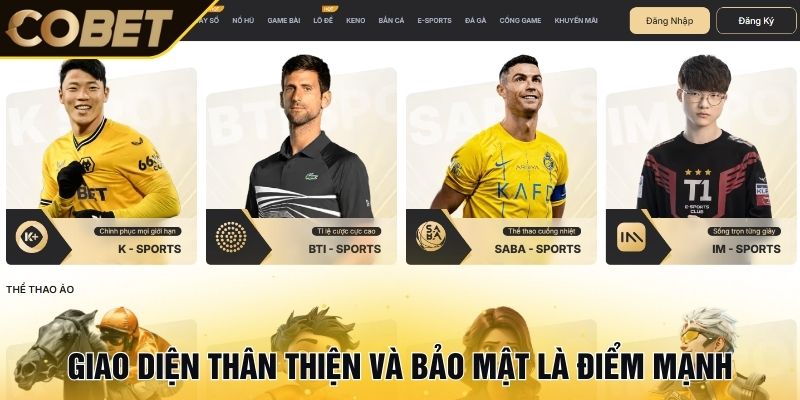 Giao diện thân thiện và bảo mật là điểm mạnh