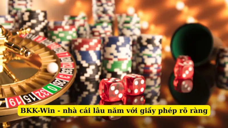 BKK-Win - nhà cái lâu năm với giấy phép rõ ràng