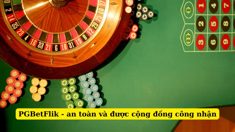 PGBetFlik - an toàn và được cộng đồng công nhận